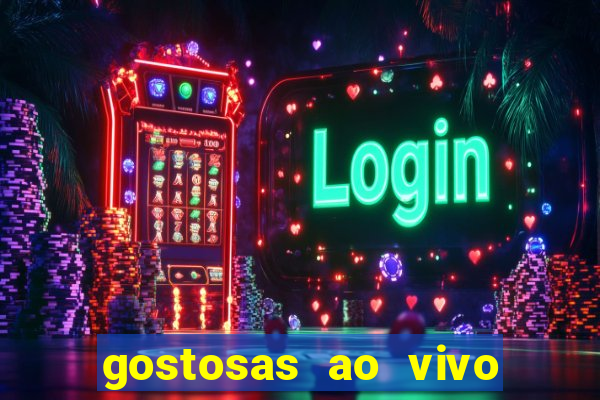 gostosas ao vivo na webcam